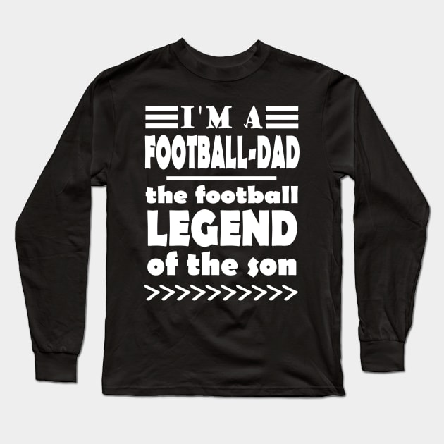 Football Father Father's Day Fan Dad Coach Saying Long Sleeve T-Shirt by FindYourFavouriteDesign